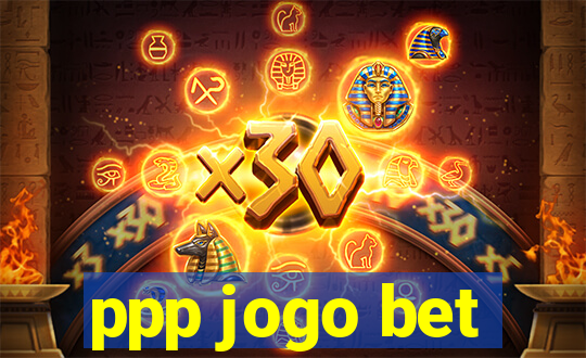 ppp jogo bet